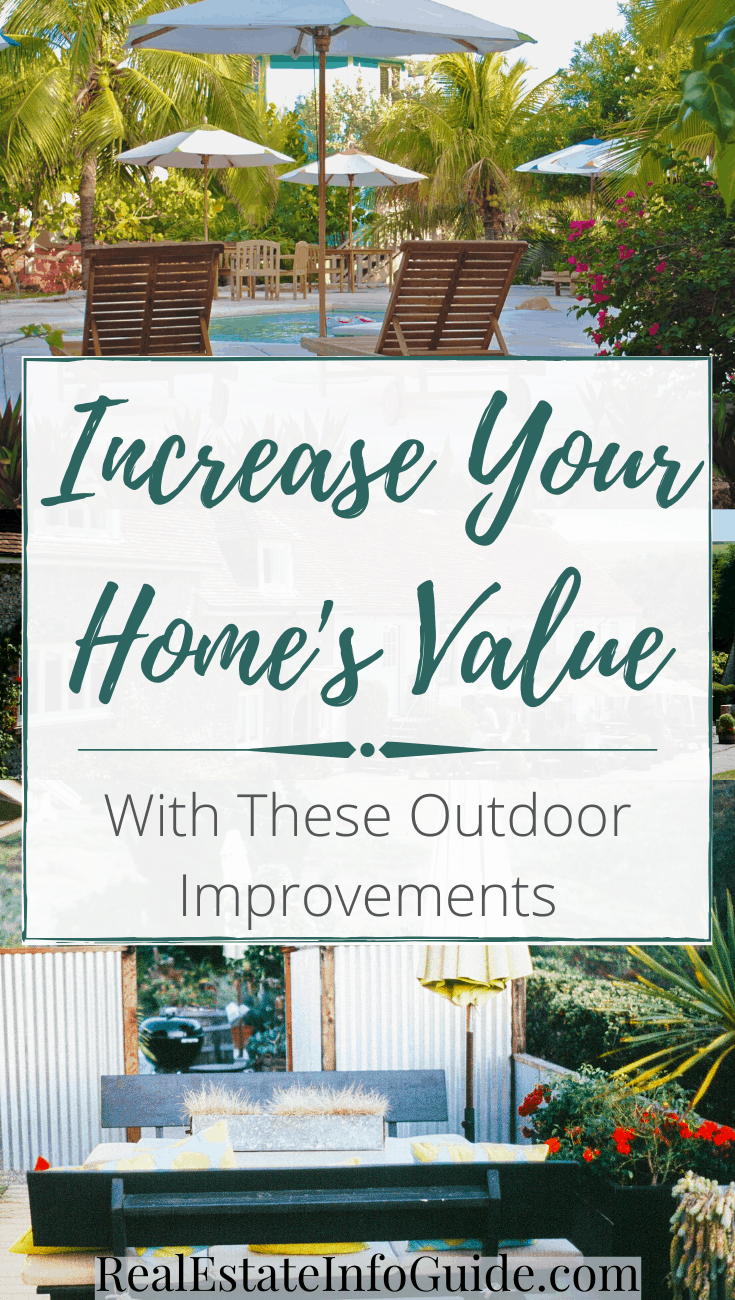 Outdoor Improvements To Increase Your Homes Value – Real Estate Info Guide